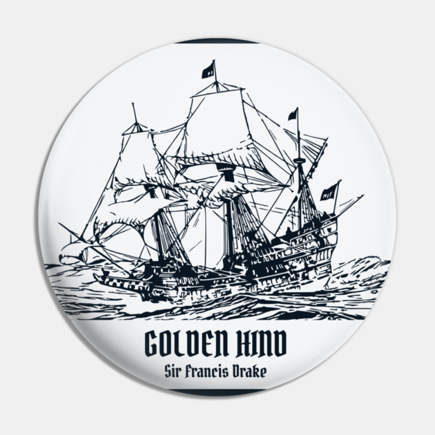 Golden Hind – Sir Francis Drake Pin by Lakeric
