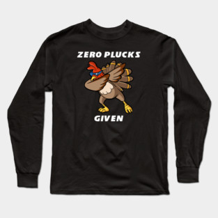 Zero Plucks Given Long Sleeve T-Shirt