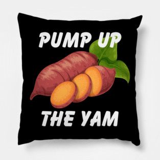 Pump Up The Yam Pillow