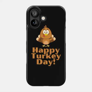 Happy Turkey Day! Phone Case