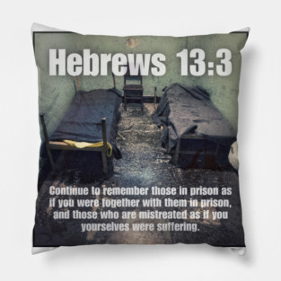 Hebrews 13:3 Pillow
