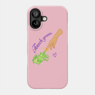 Touch Grass Phone Case