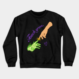 Touch Grass Crewneck Sweatshirt