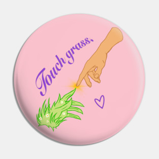 Touch Grass Pin