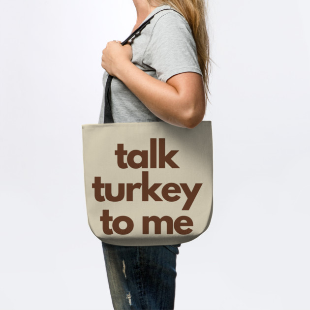 Talk Turkey To Me by Litehouse Tees