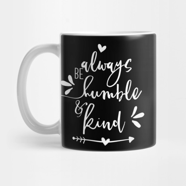 Always be Humble And Kind by Urbanprint