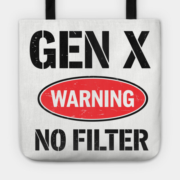 No Filter Warning Sarcastic Gen X Personality Tote by Anticorporati