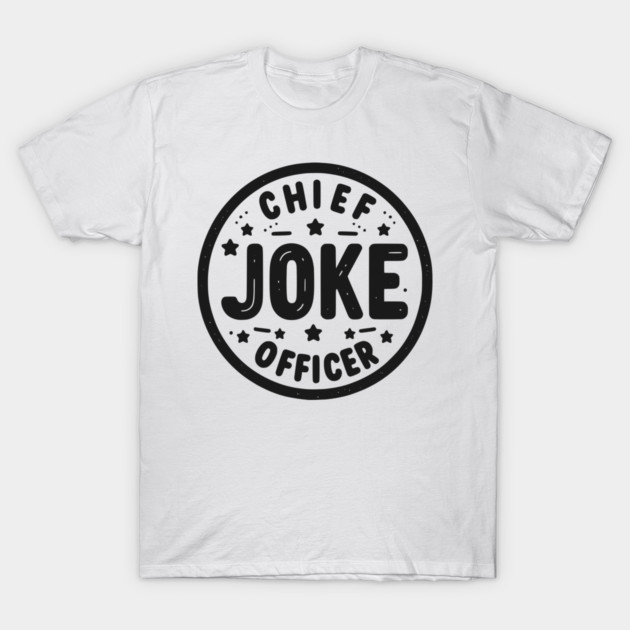 Chief Joke Officer T-Shirt by Frank Ring