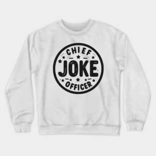 Chief Joke Officer Crewneck Sweatshirt