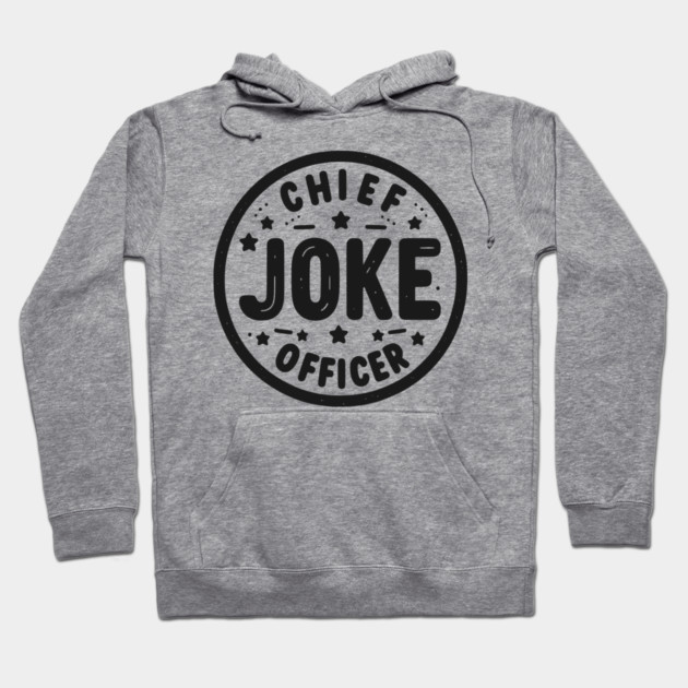 Chief Joke Officer Hoodie by Frank Ring