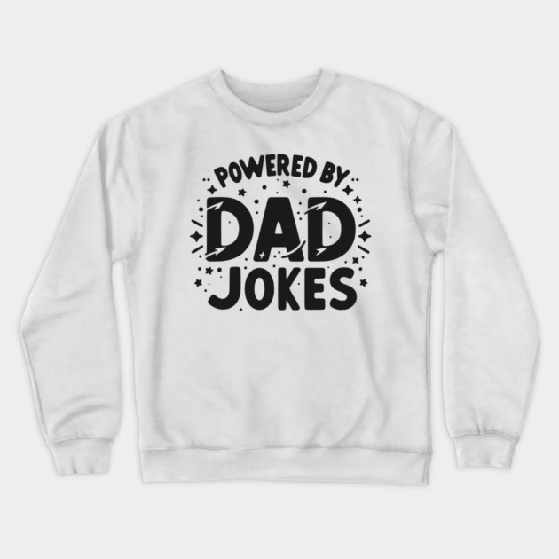 Powered by Dad Jokes Crewneck Sweatshirt by Frank Ring