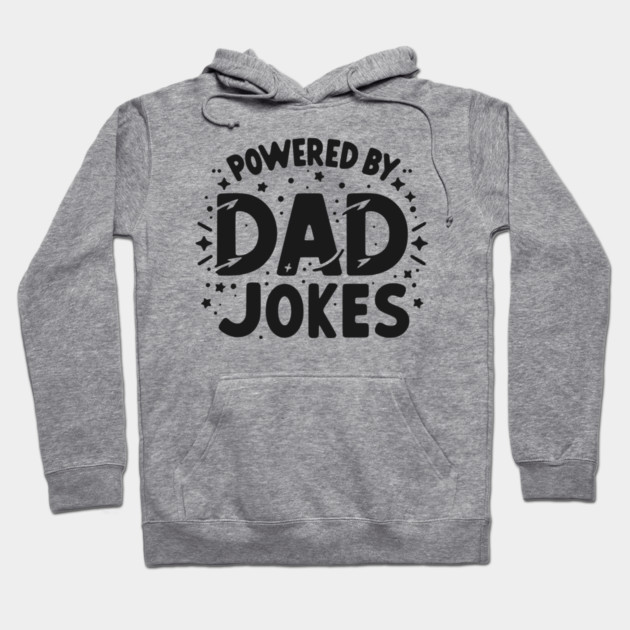 Powered by Dad Jokes Hoodie by Frank Ring