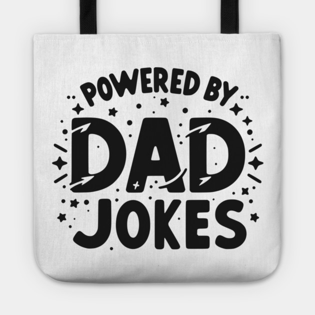 Powered by Dad Jokes Tote by Frank Ring
