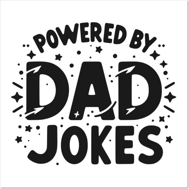 Powered by Dad Jokes Wall Art by Frank Ring