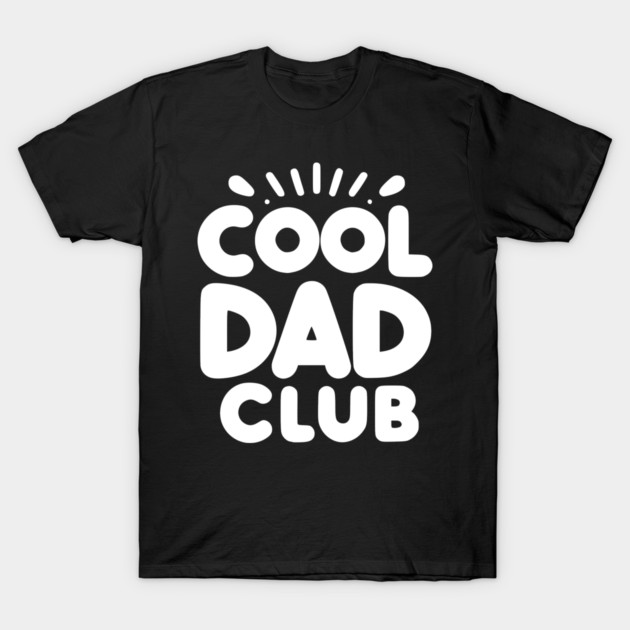 Cool Dad Club T-Shirt by Frank Ring