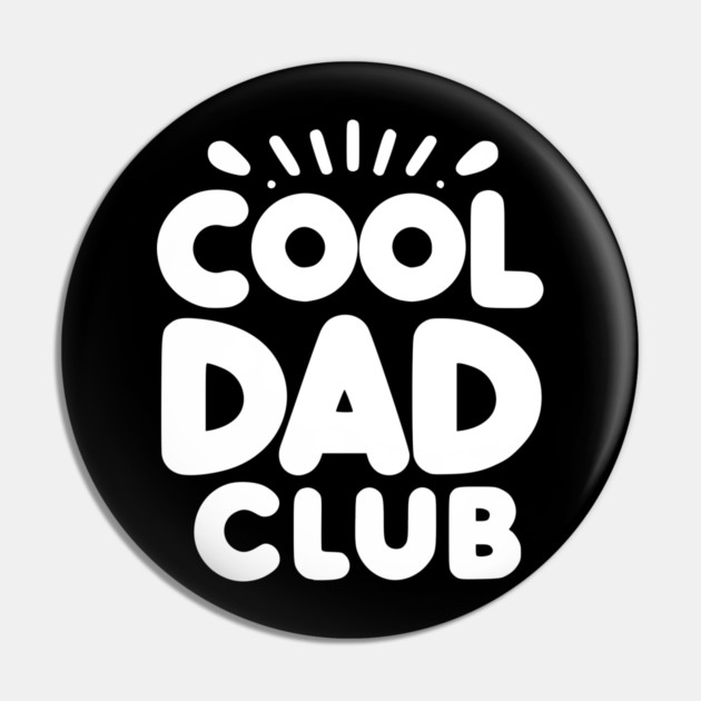 Cool Dad Club Pin by Frank Ring