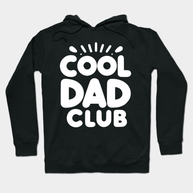 Cool Dad Club Hoodie by Frank Ring