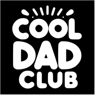 Cool Dad Club Posters and Art