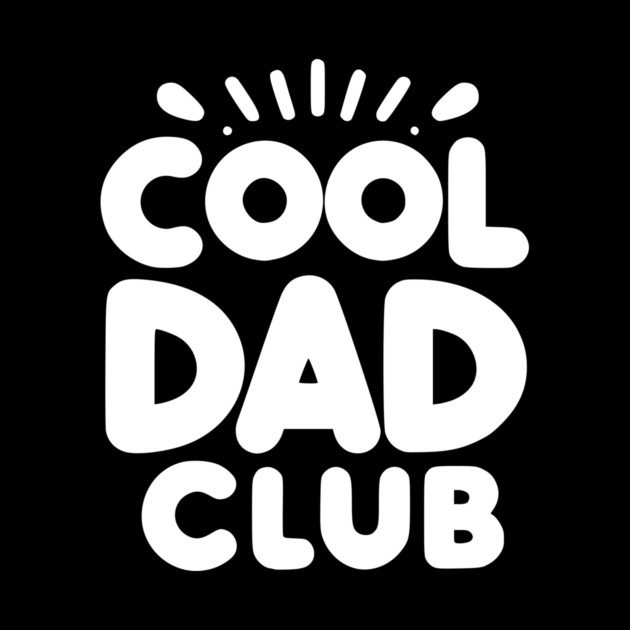 Cool Dad Club by Frank Ring