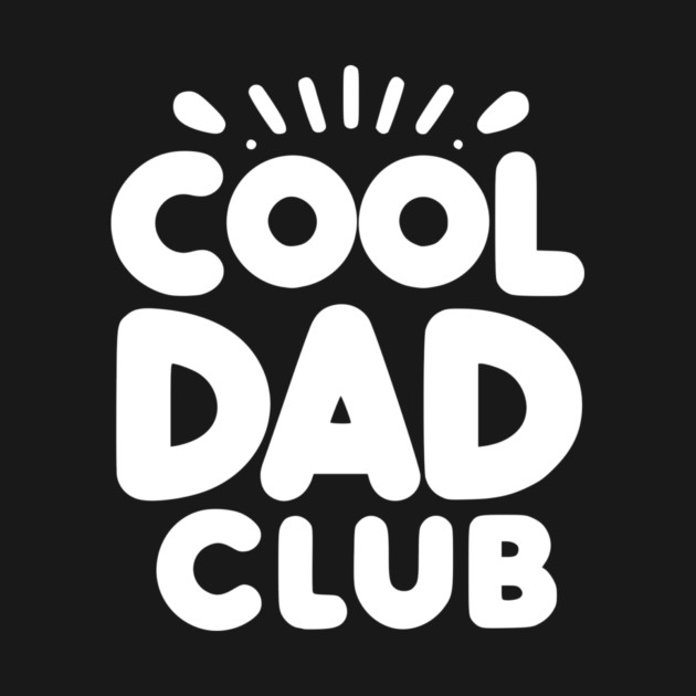 Cool Dad Club by Frank Ring
