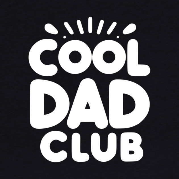 Cool Dad Club by Frank Ring