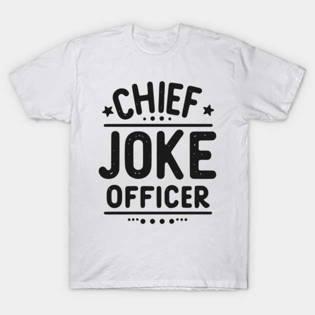 Chief Joke Officer T-Shirt by Frank Ring