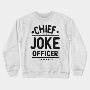 Chief Joke Officer Crewneck Sweatshirt