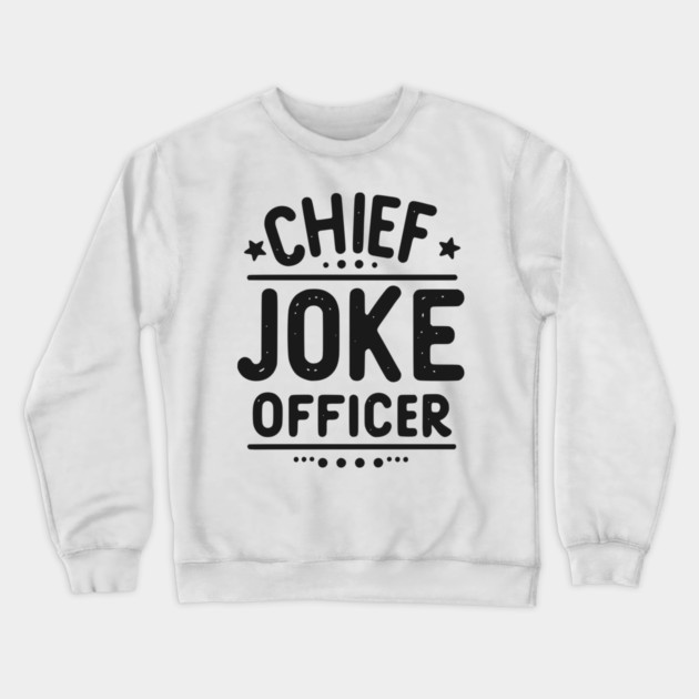 Chief Joke Officer Crewneck Sweatshirt by Frank Ring