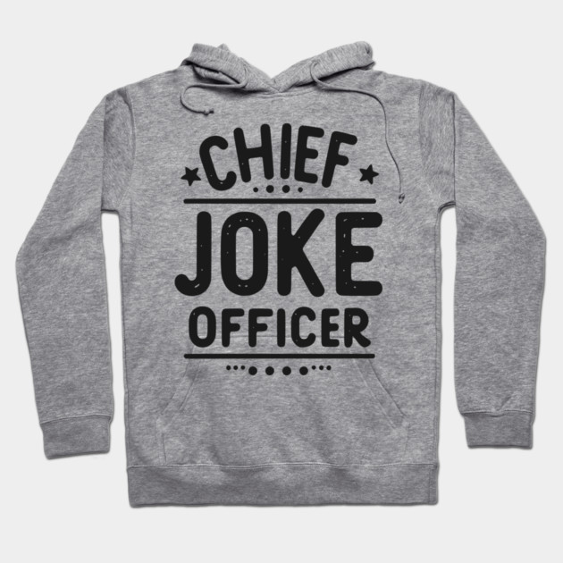 Chief Joke Officer Hoodie by Frank Ring