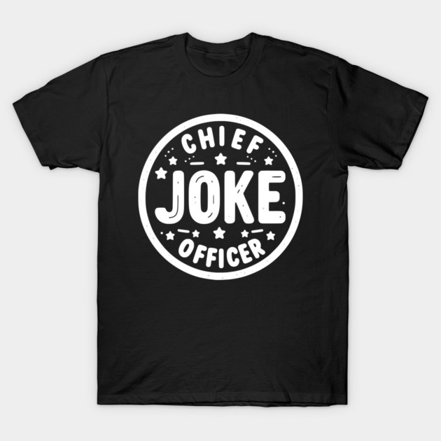 Chief Joke Officer T-Shirt by Frank Ring