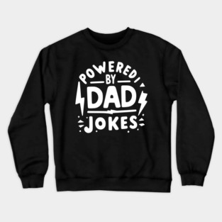 Powered by Dad Jokes Crewneck Sweatshirt