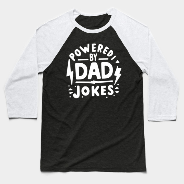 Powered by Dad Jokes Baseball T-Shirt by Frank Ring