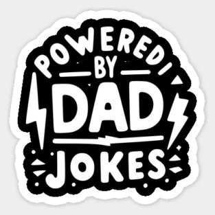 Powered by Dad Jokes Sticker