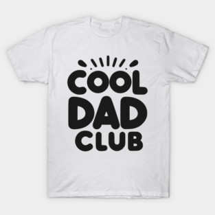Cool Dad Club T-Shirt