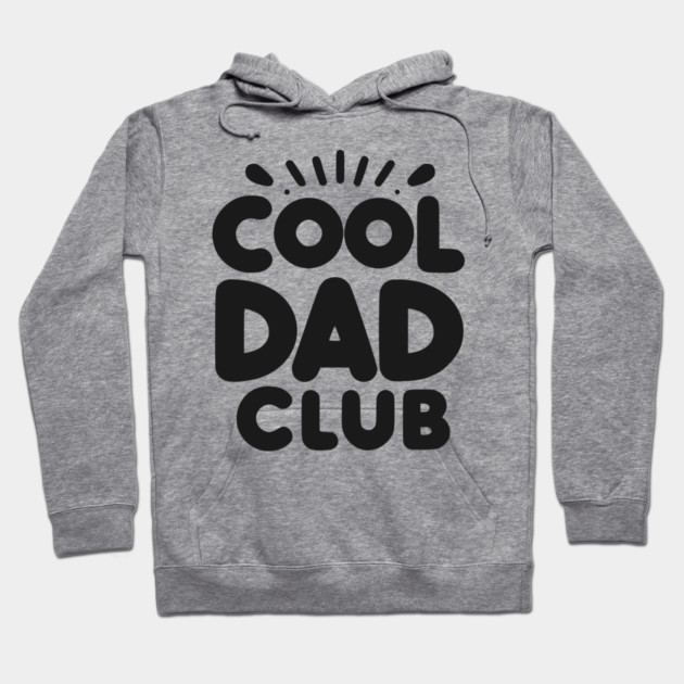 Cool Dad Club Hoodie by Frank Ring