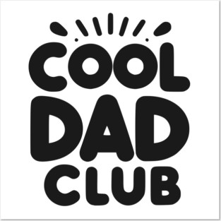 Cool Dad Club Posters and Art