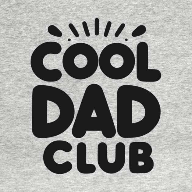 Cool Dad Club by Frank Ring