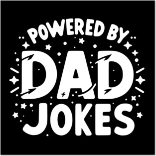 Powered by Dad Jokes Posters and Art
