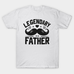 Legendary Father T-Shirt