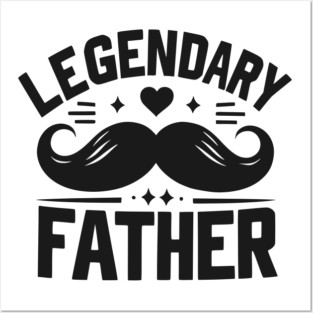 Legendary Father Posters and Art