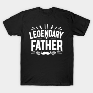 Legendary Father T-Shirt