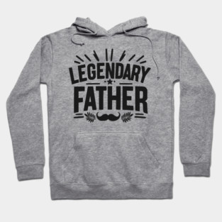 Legendary Father Hoodie