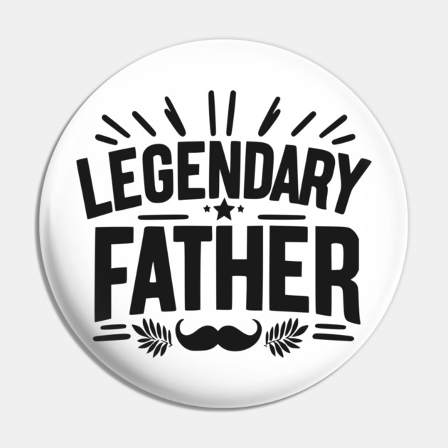 Legendary Father Pin by Frank Ring