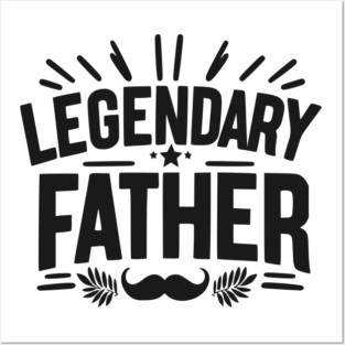 Legendary Father Posters and Art
