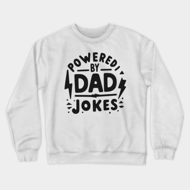 Powered by Dad Jokes Crewneck Sweatshirt by Frank Ring