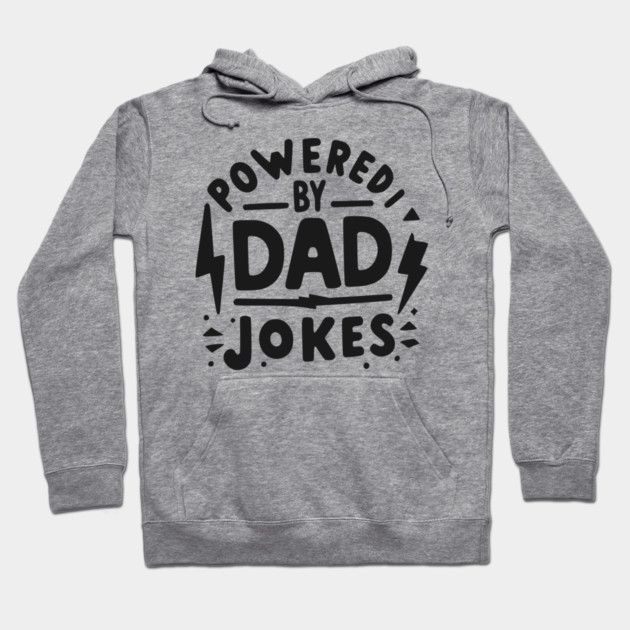 Powered by Dad Jokes Hoodie by Frank Ring