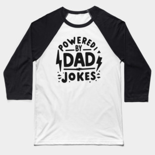 Powered by Dad Jokes Baseball T-Shirt