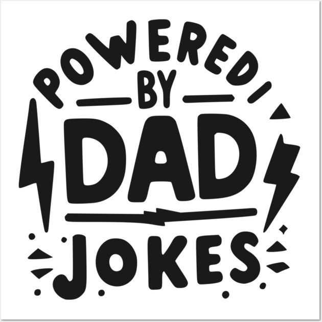 Powered by Dad Jokes Wall Art by Frank Ring