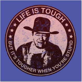 IT'S TOUGHER WHEN YOU STUPID Posters and Art