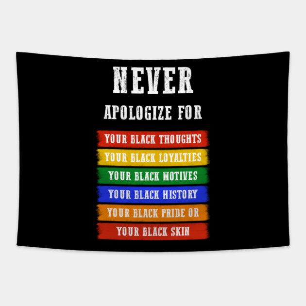 Never Apologize for your blackness Tapestry by UrbanLifeApparel